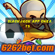 blackjack app cheats