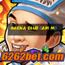 gacha club đam mỹ