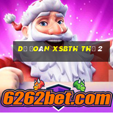 Dự đoán XSBTH Thứ 2