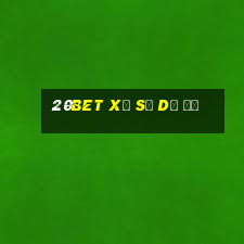 20bet xổ số dễ đủ