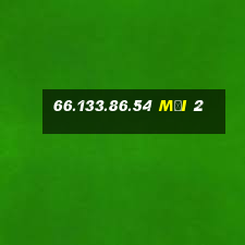 66.133.86.54 MỚI 2