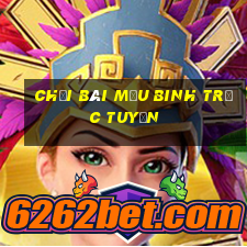 chơi bài Mậu Binh trực tuyến