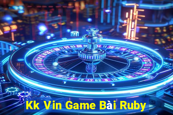 Kk Vin Game Bài Ruby