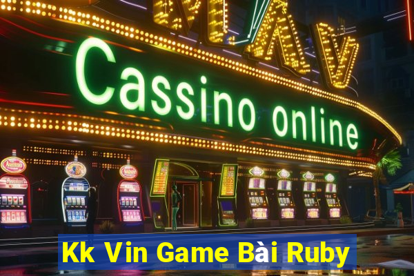 Kk Vin Game Bài Ruby