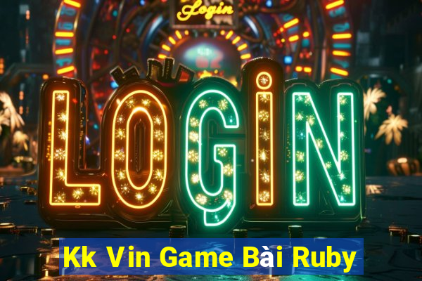 Kk Vin Game Bài Ruby