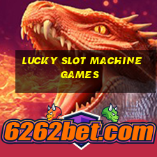 lucky slot machine games