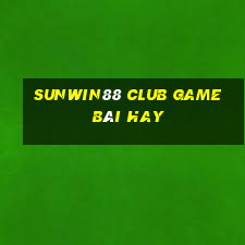 Sunwin88 Club Game Bài Hay