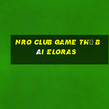 Nro Club Game Thẻ Bài Eloras