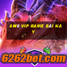 Aw8 Vip Game Bài Hay