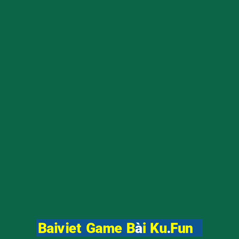 Baiviet Game Bài Ku.Fun