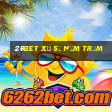 20bet xổ số năm trăm