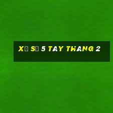 xổ số 5 tây tháng 2