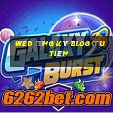 wed đăng ký blOG đầu tiên