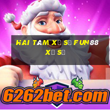 Hai tám xổ số Fun88 xổ số