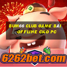 Bum66 Club Game Bài Offline Cho Pc