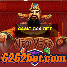 game b29 bet