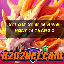 kết quả xổ số đà nẵng ngày 14 tháng 2