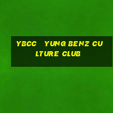 ybcc   yung benz culture club