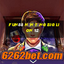 Fun88 nền tảng Big Lion 12