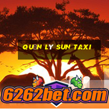 quản lý sun taxi