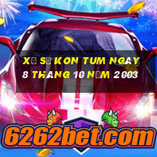 xổ số kon tum ngày 8 tháng 10 năm 2003