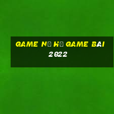 Game Nổ Hũ Game Bài 2022