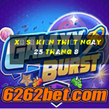 xổ số kiến thiết ngày 25 tháng 8