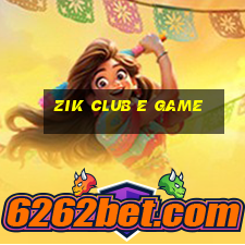 Zik Club E Game