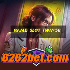 Game Slot Twin58