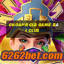 Choang Clb Game Bài Club