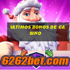 ultimos bonos de casino