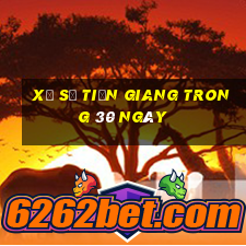 xổ số tiền giang trong 30 ngày