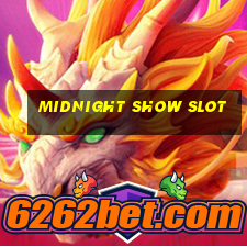 midnight show slot