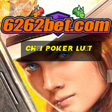 chơi poker luật