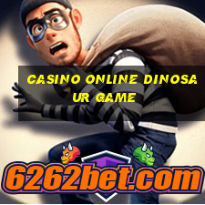 casino online dinosaur game