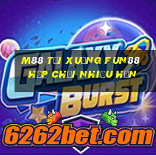 M88 Tải xuống Fun88 hộp chơi nhiều hơn