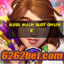 hobi main slot online