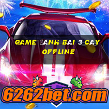 game đánh bài 3 cây offline