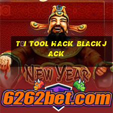 tải tool hack blackjack