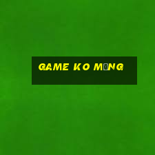 game ko mạng