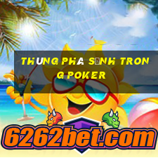 thùng phá sảnh trong poker