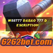 W88777 Dabao 777 Description