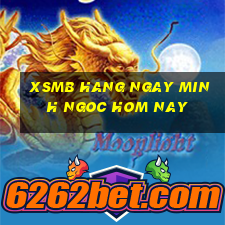 xsmb hang ngay minh ngoc hom nay