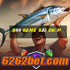 B99 Game Bài Chắn