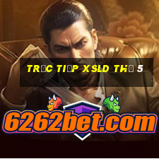 Trực tiếp XSLD Thứ 5