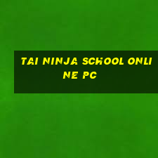 tai ninja school online pc