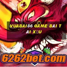 Vuabai86 Game Bài Tài Xỉu