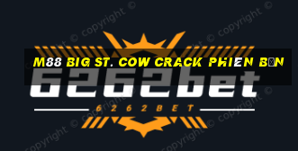 M88 Big St. Cow Crack Phiên bản