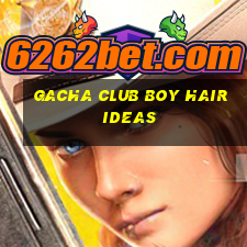 gacha club boy hair ideas