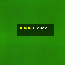 kubet 2022